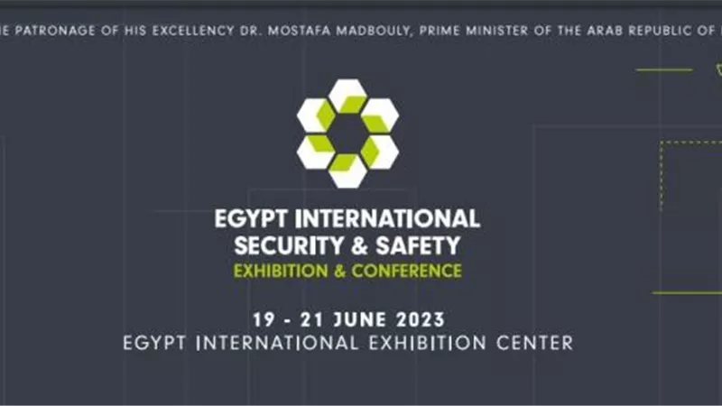 معرض ومؤتمر الأمن والسلامة يكشف عن فرص وتقنيات حديثة لأول مرة في مصر